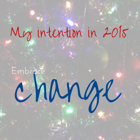Embrace change #2015goal